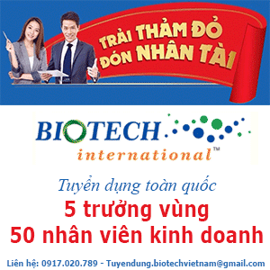 Biotech Quốc Tế: Tuyển 5 trưởng vùng, 50 nhân viên kinh doanh [Toàn quốc]